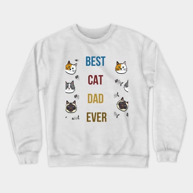 BEST CAT DAD EVER Crewneck Sweatshirt by befine01